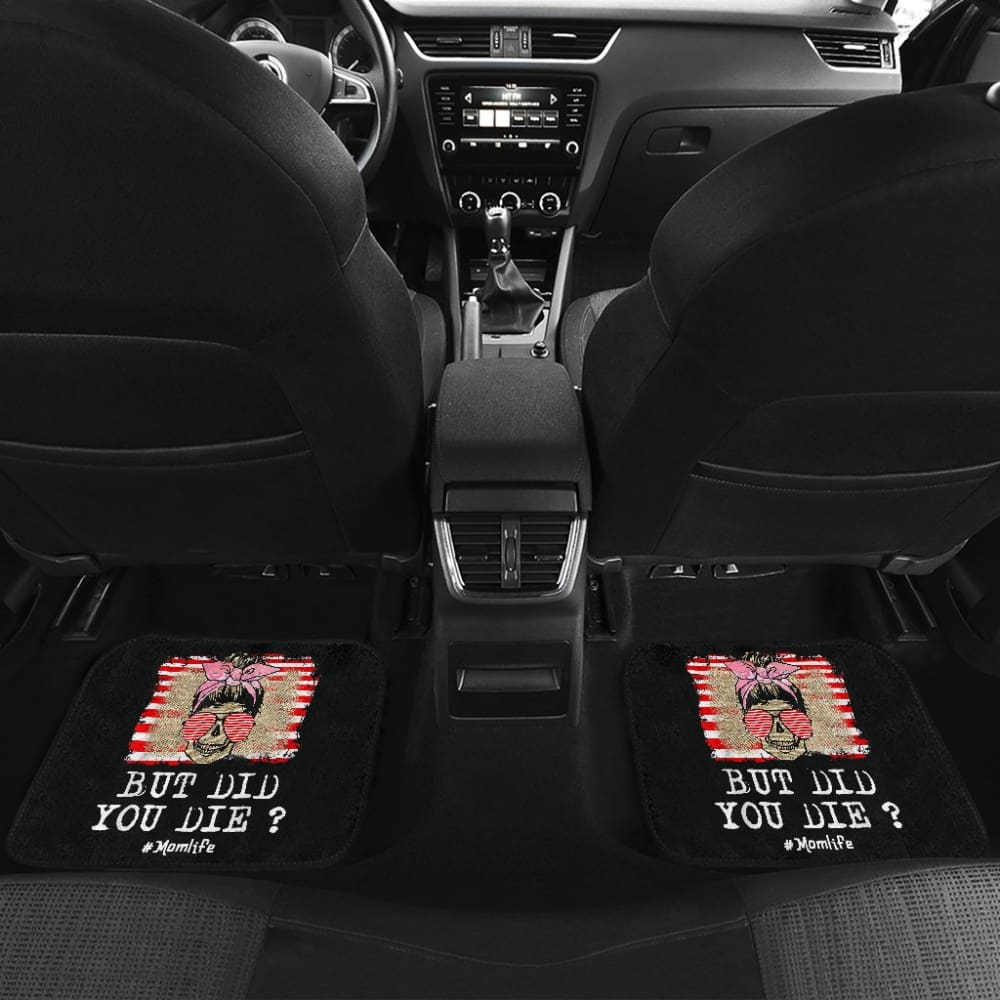 But Did You Die Mom Life Skull Bandana Sunflower Lovers Car Floor Mats