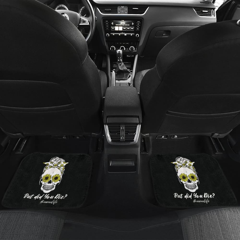 But Did You Die Mom Life Skull Bandana Sunflower Lovers Car Floor Mats