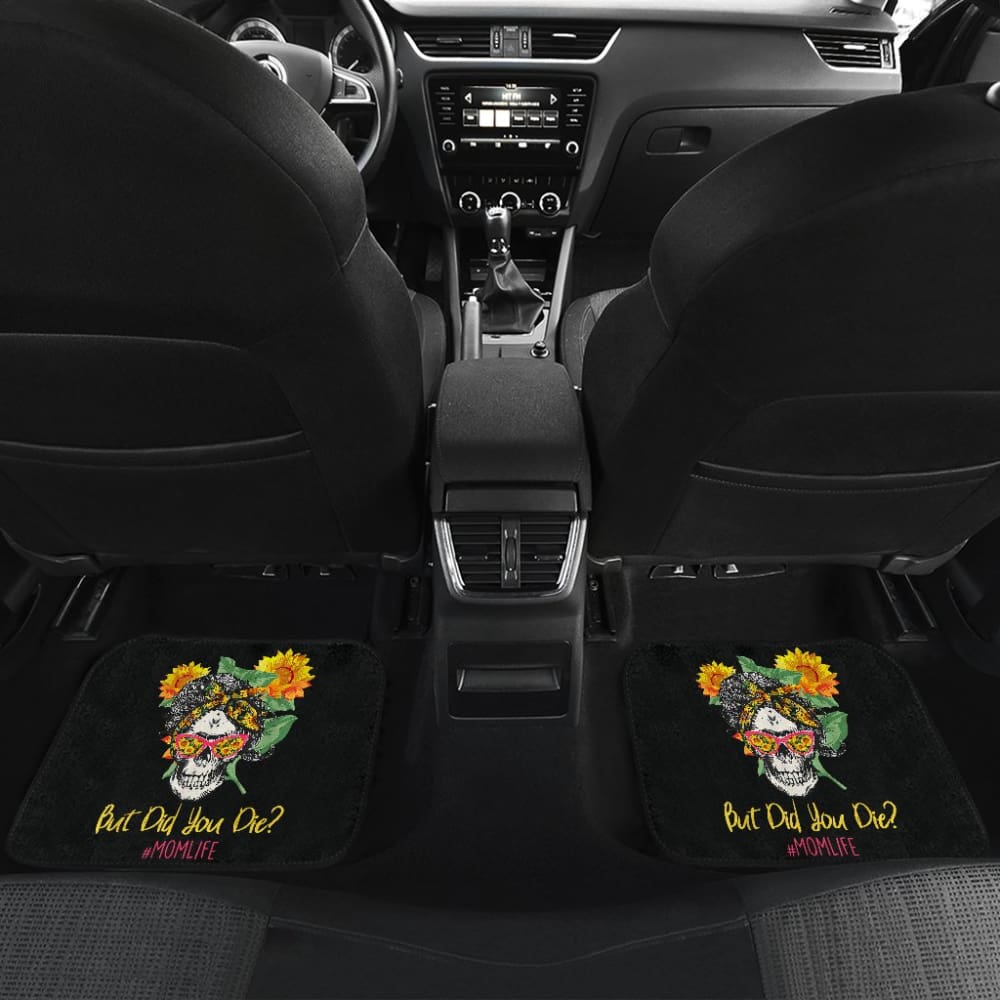 But Did You Die Mom Life Skull Bandana Sunflower Lovers Car Floor Mats