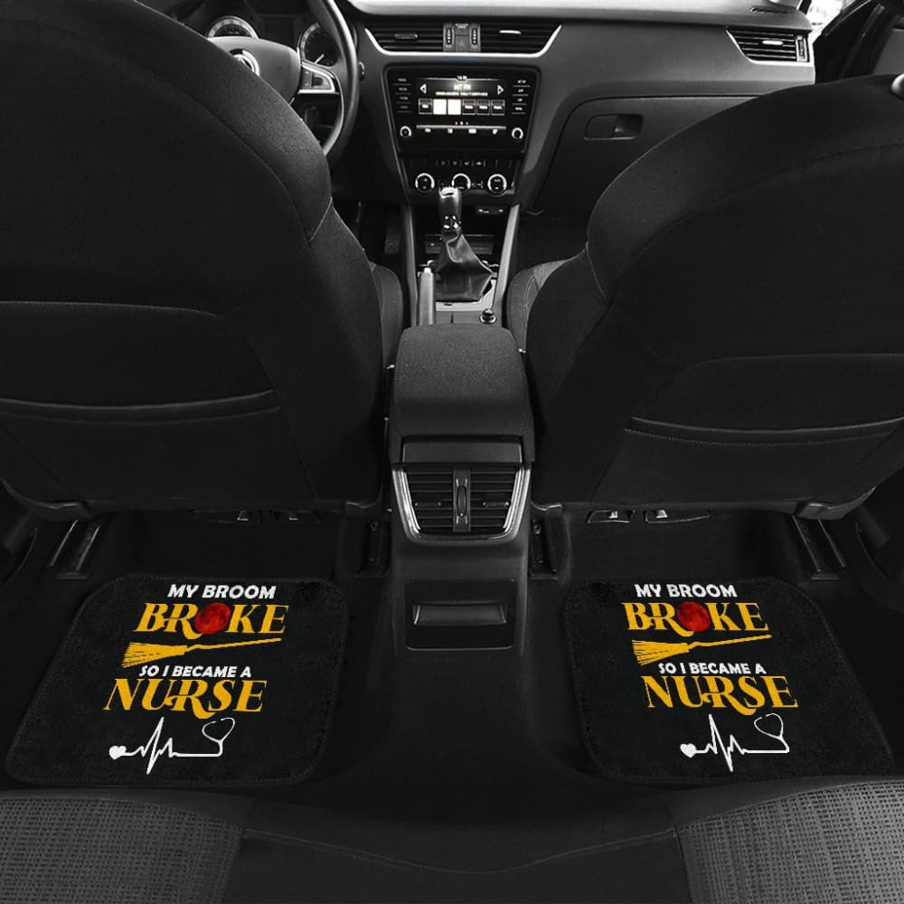 My Broom Broke So I Became A Nurse Halloween Amazing Gift Ideas Car Floor Mats