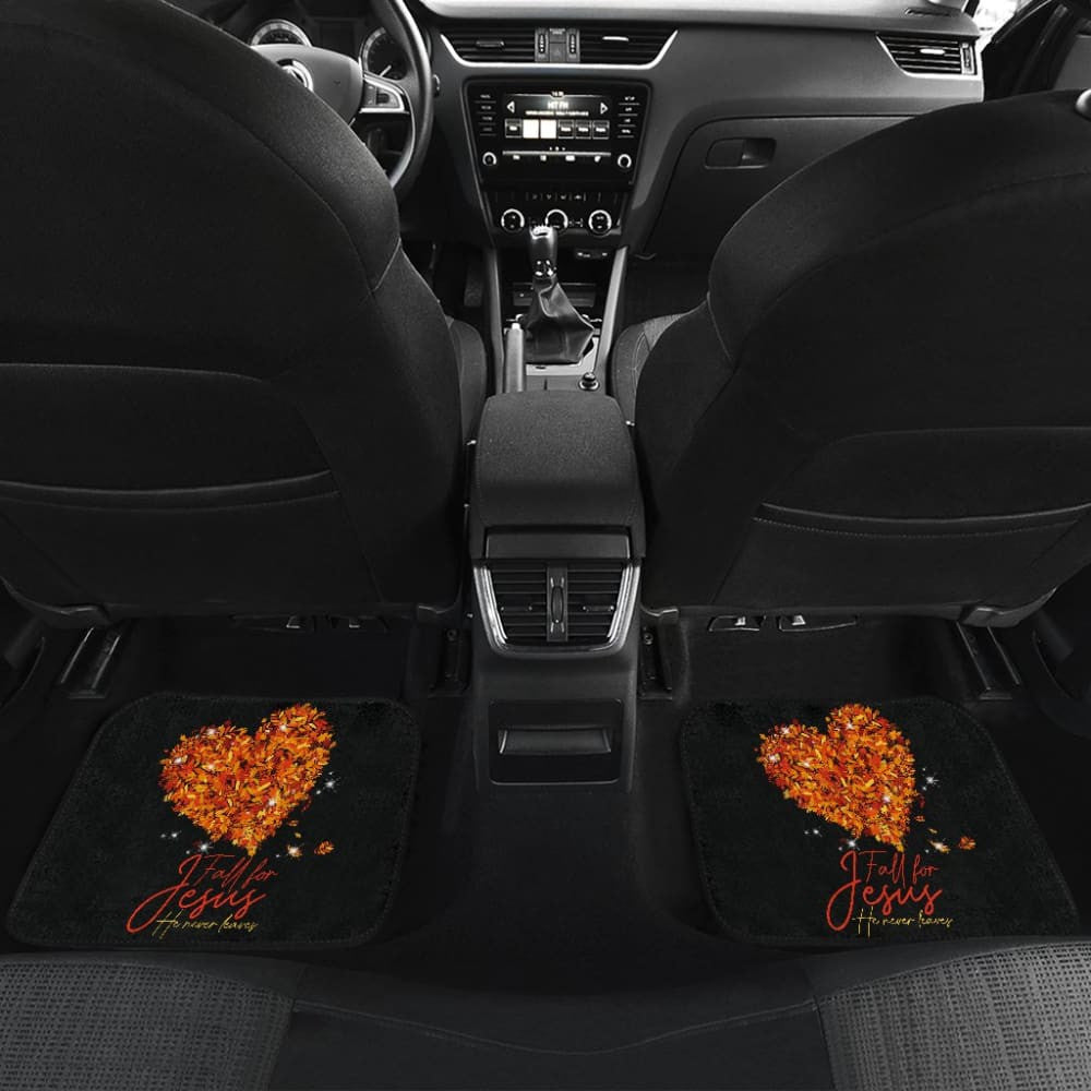 Awesome Fall For Jesus He Never Leaves Car Floor Mats