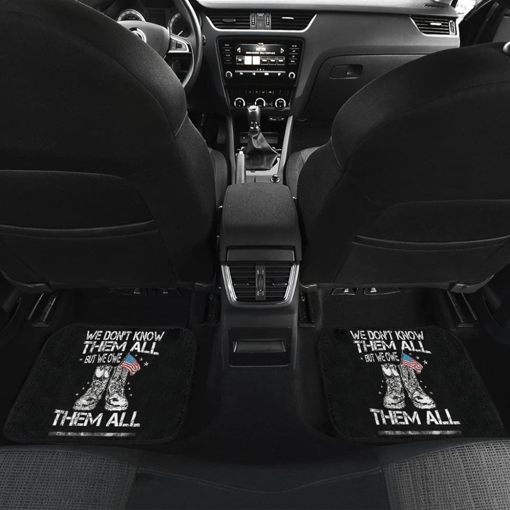 We Don't Know Them All, But We Owe Them All Patriotic Car Floor Mats