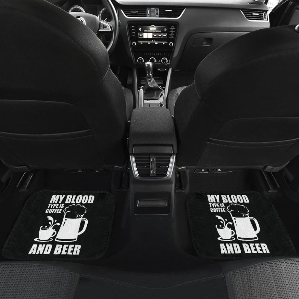 My Blood Type Is Coffee And Beer Funny Quote Car Floor Mats