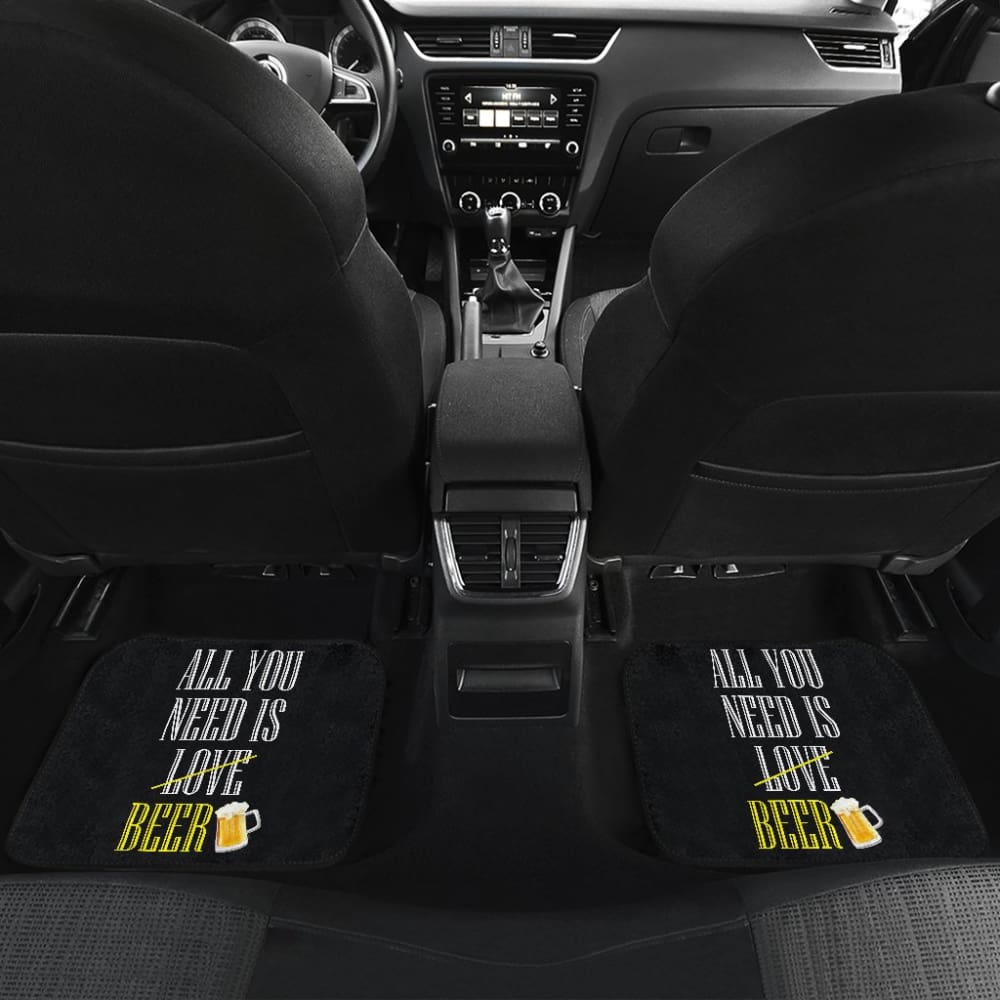 All You Need Is Beer Car Floor Mats
