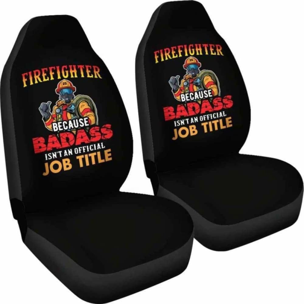 Firefighter Because Official Job Title Car Seat Covers