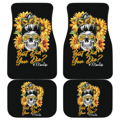 But Did You Die Mom Life Skull Bandana Sunflower Lovers Car Floor Mats