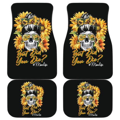 But Did You Die Mom Life Skull Bandana Sunflower Lovers Car Floor Mats