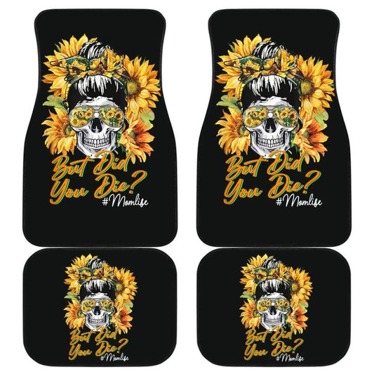 But Did You Die Mom Life Skull Bandana Sunflower Lovers Car Floor Mats