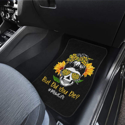 But Did You Die Mom Life Skull Bandana Sunflower Lovers Car Floor Mats