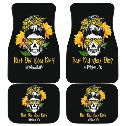 But Did You Die Mom Life Skull Bandana Sunflower Lovers Car Floor Mats