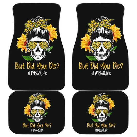 But Did You Die Mom Life Skull Bandana Sunflower Lovers Car Floor Mats
