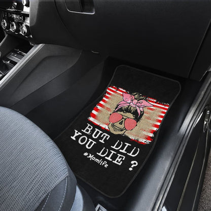 But Did You Die Mom Life Skull Bandana Sunflower Lovers Car Floor Mats