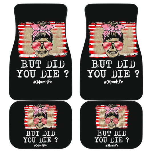 But Did You Die Mom Life Skull Bandana Sunflower Lovers Car Floor Mats
