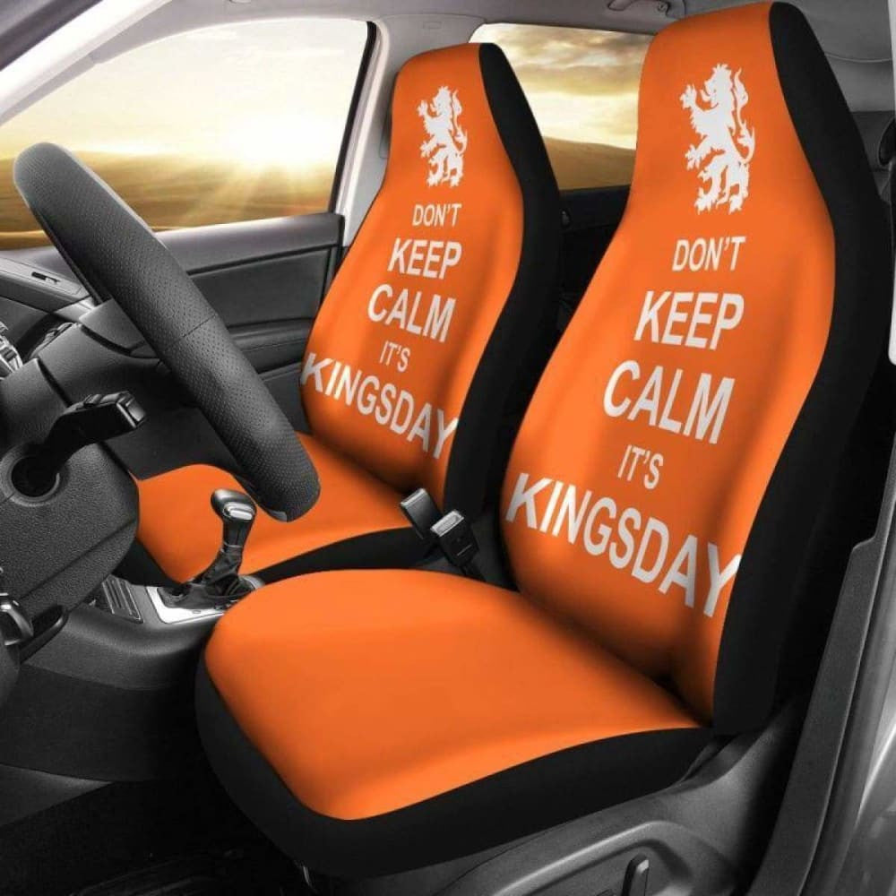Don'T Keep Calm It'S King'S Day Car Seat Cover