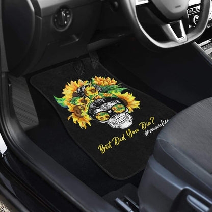 But Did You Die Mom Life Skull Bandana Sunflower Lovers Car Floor Mats
