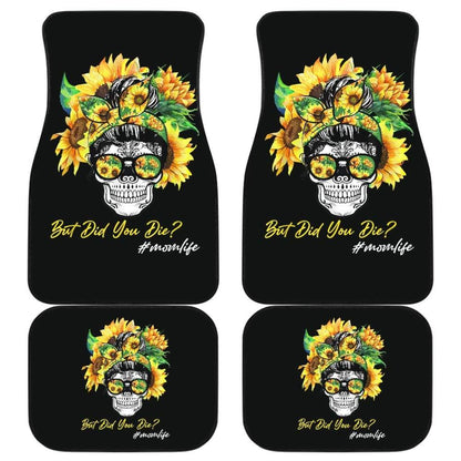 But Did You Die Mom Life Skull Bandana Sunflower Lovers Car Floor Mats