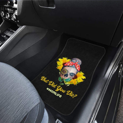 But Did You Die Mom Life Skull Bandana Sunflower Lovers Car Floor Mats