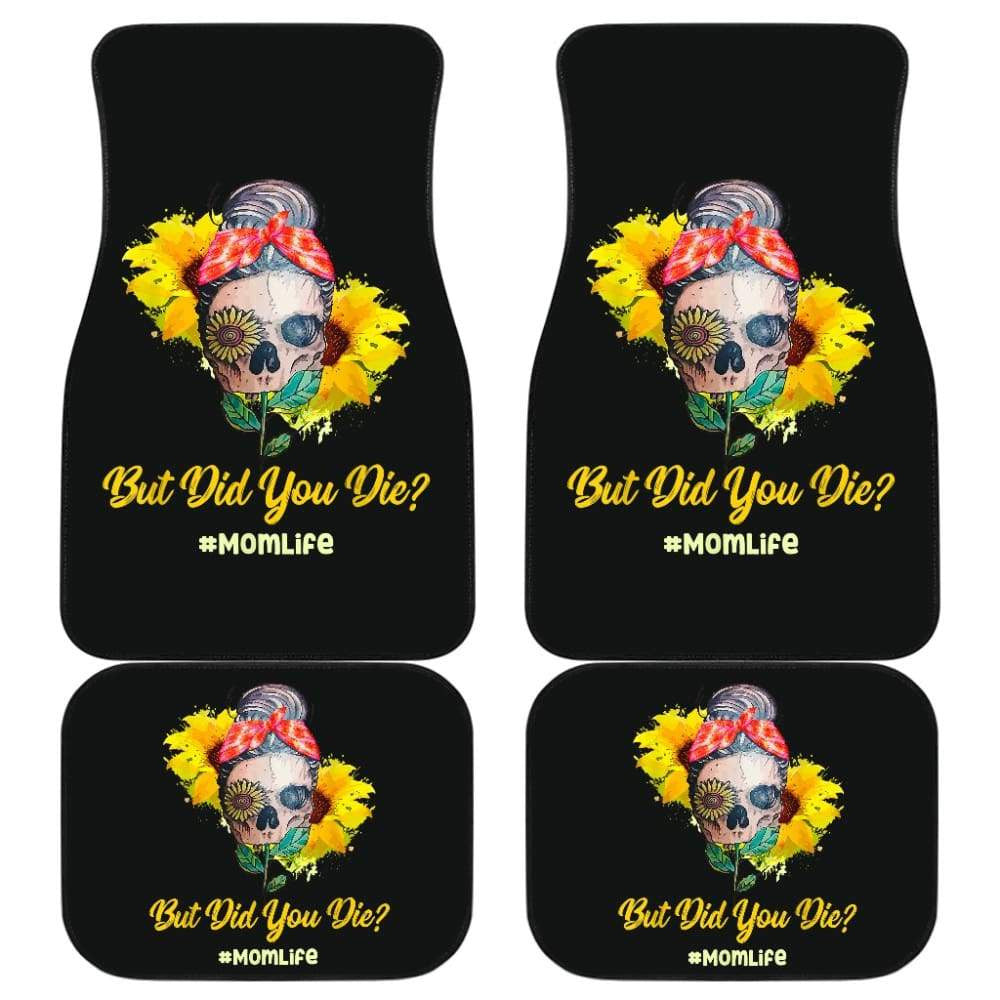 But Did You Die Mom Life Skull Bandana Sunflower Lovers Car Floor Mats