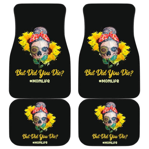 But Did You Die Mom Life Skull Bandana Sunflower Lovers Car Floor Mats