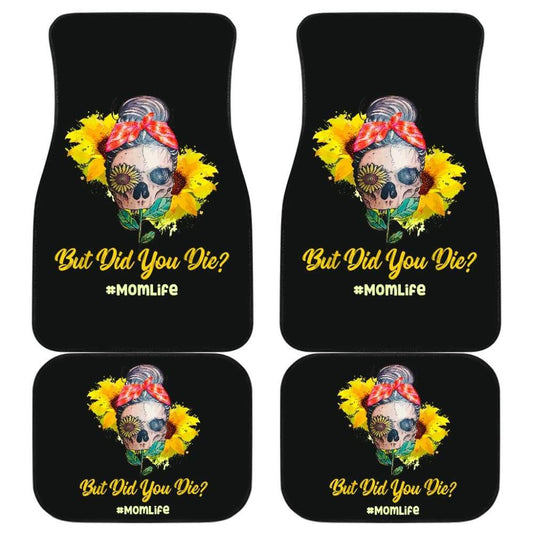 But Did You Die Mom Life Skull Bandana Sunflower Lovers Car Floor Mats