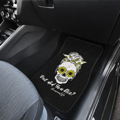 But Did You Die Mom Life Skull Bandana Sunflower Lovers Car Floor Mats