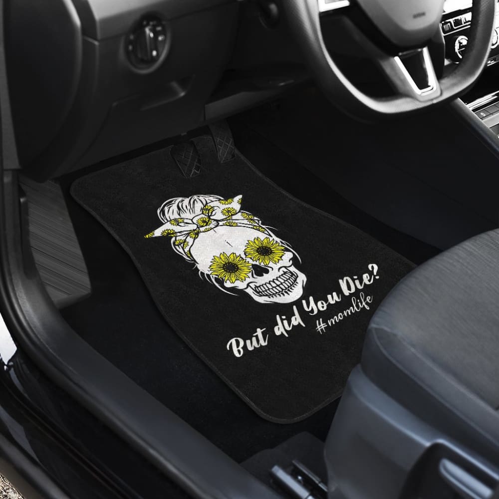But Did You Die Mom Life Skull Bandana Sunflower Lovers Car Floor Mats