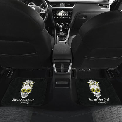 But Did You Die Mom Life Skull Bandana Sunflower Lovers Car Floor Mats