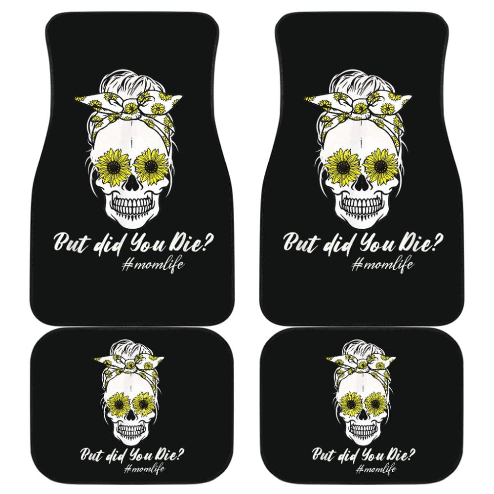 But Did You Die Mom Life Skull Bandana Sunflower Lovers Car Floor Mats