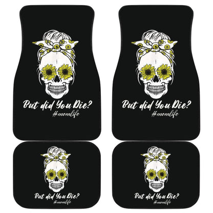 But Did You Die Mom Life Skull Bandana Sunflower Lovers Car Floor Mats