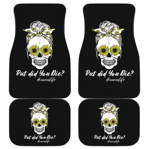 But Did You Die Mom Life Skull Bandana Sunflower Lovers Car Floor Mats