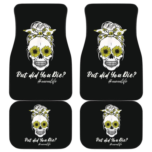 But Did You Die Mom Life Skull Bandana Sunflower Lovers Car Floor Mats