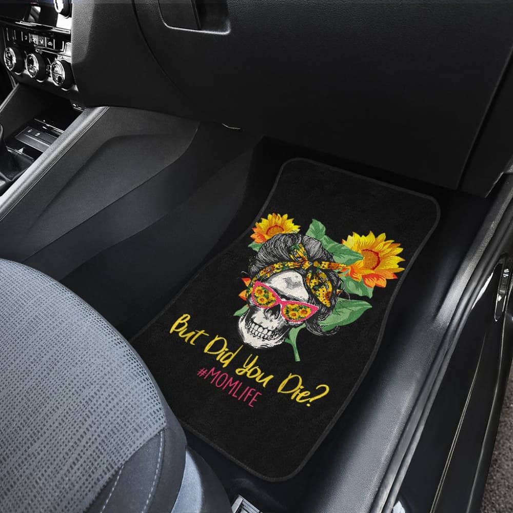 But Did You Die Mom Life Skull Bandana Sunflower Lovers Car Floor Mats