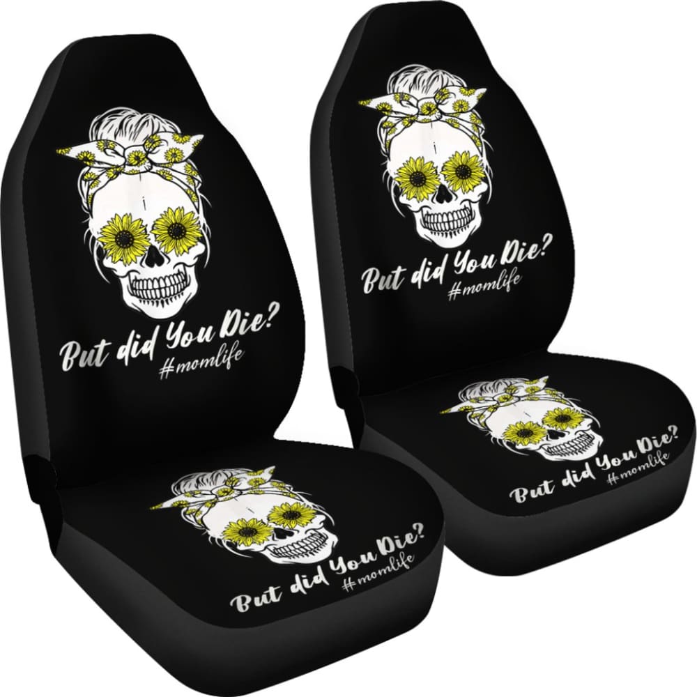 But Did You Die Mom Life Skull Bandana Sunflower Lovers Car Seat Covers