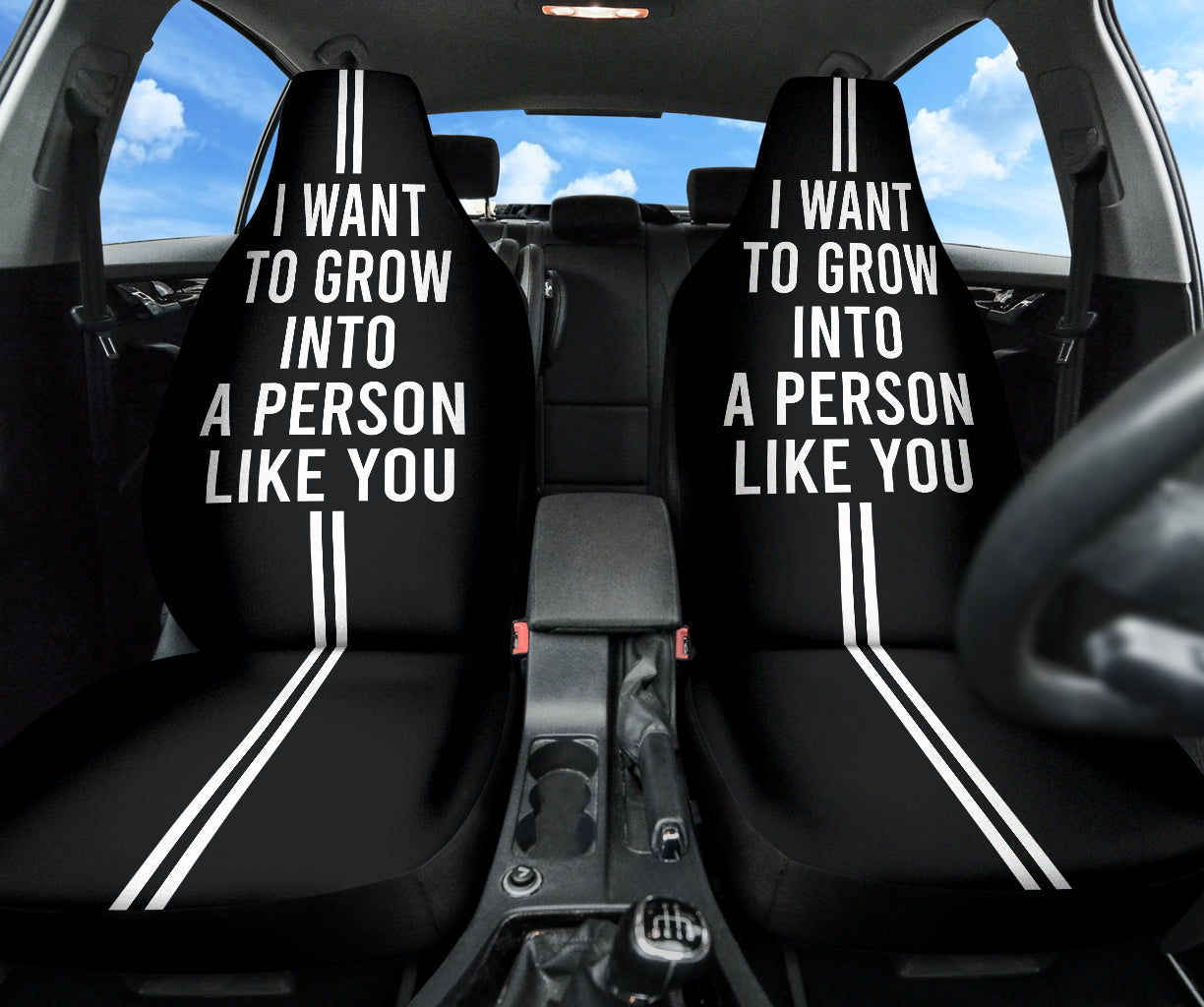Compliment Quote I Want To Grow Into A Person Like You Car Seat Covers Style