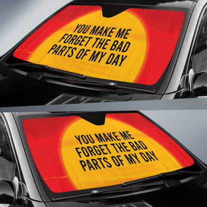 Compliment Quote You Make Me Forget The Bad Parts of My Day Car Auto Sun Shades Style