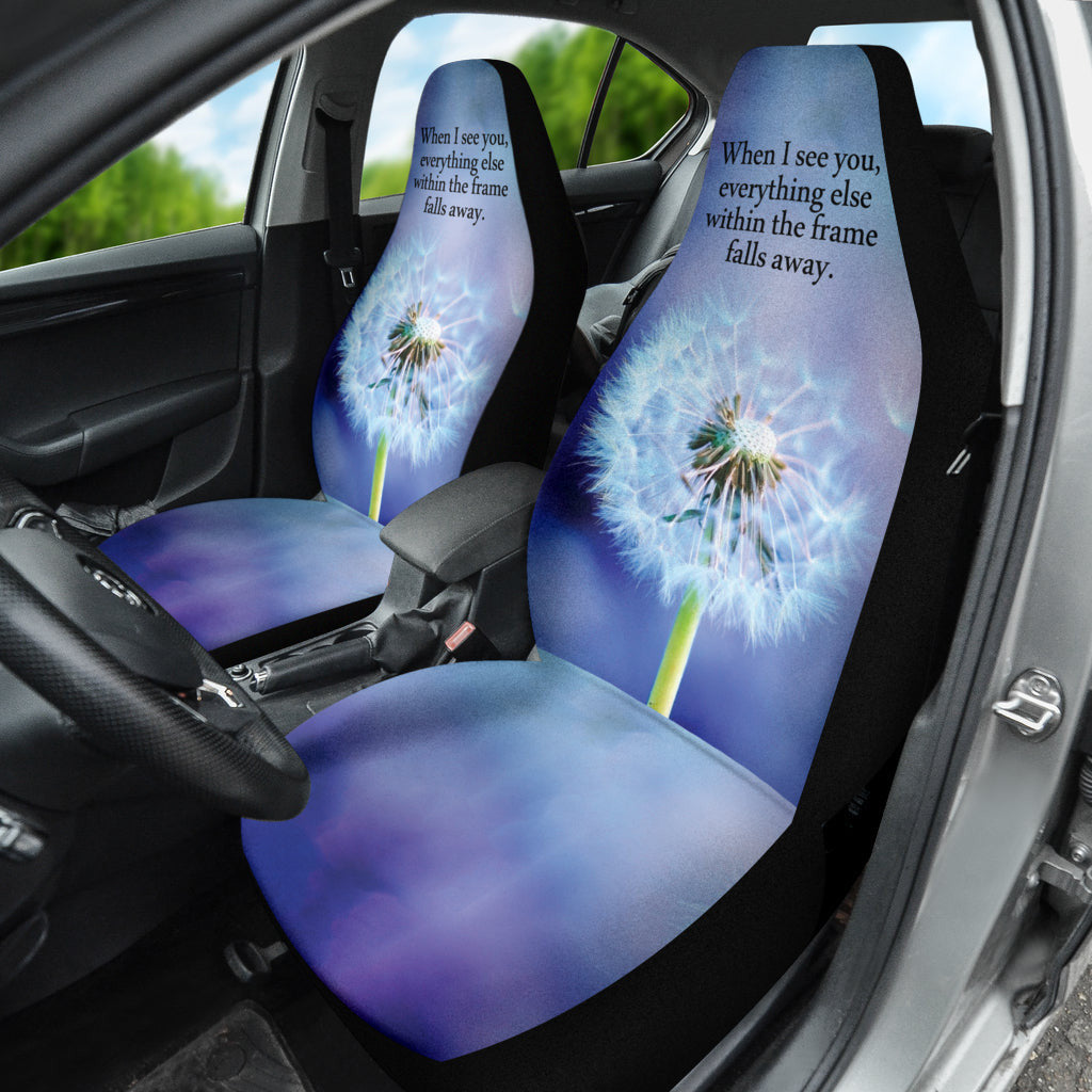 Compliment Quote When I See You, Everything Else Within The Frame Falls Away Car Seat Covers Style