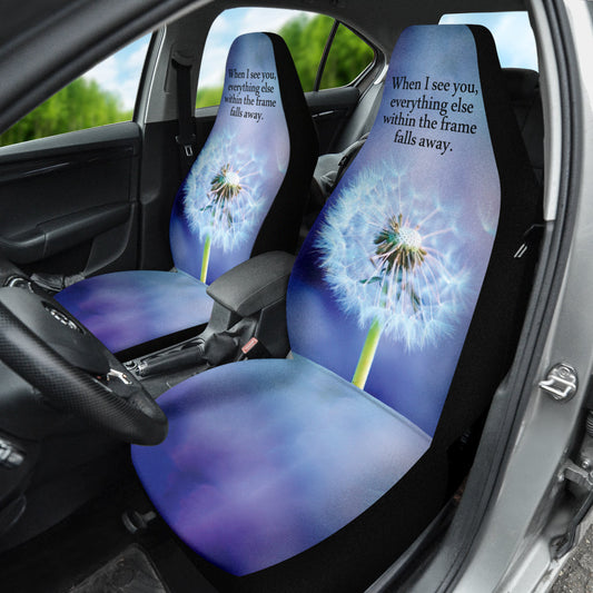 Compliment Quote When I See You, Everything Else Within The Frame Falls Away Car Seat Covers Style