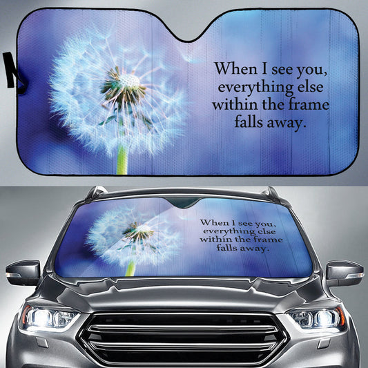 Compliment Quote When I See You, Everything Else Within The Frame Falls Away Car Auto Sun Shades Style