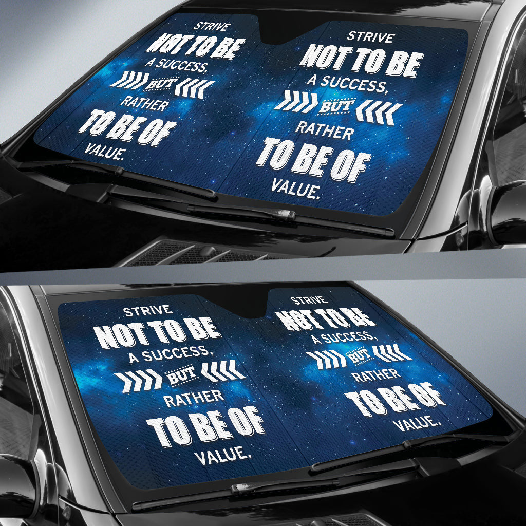Compliment Quote Strive Not To Be A Success, But Rather To Be Of Value Car Auto Sun Shades Style
