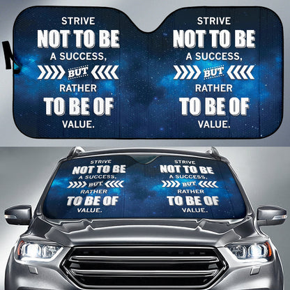 Compliment Quote Strive Not To Be A Success, But Rather To Be Of Value Car Auto Sun Shades Style