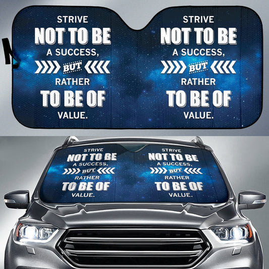 Compliment Quote Strive Not To Be A Success, But Rather To Be Of Value Car Auto Sun Shades Style