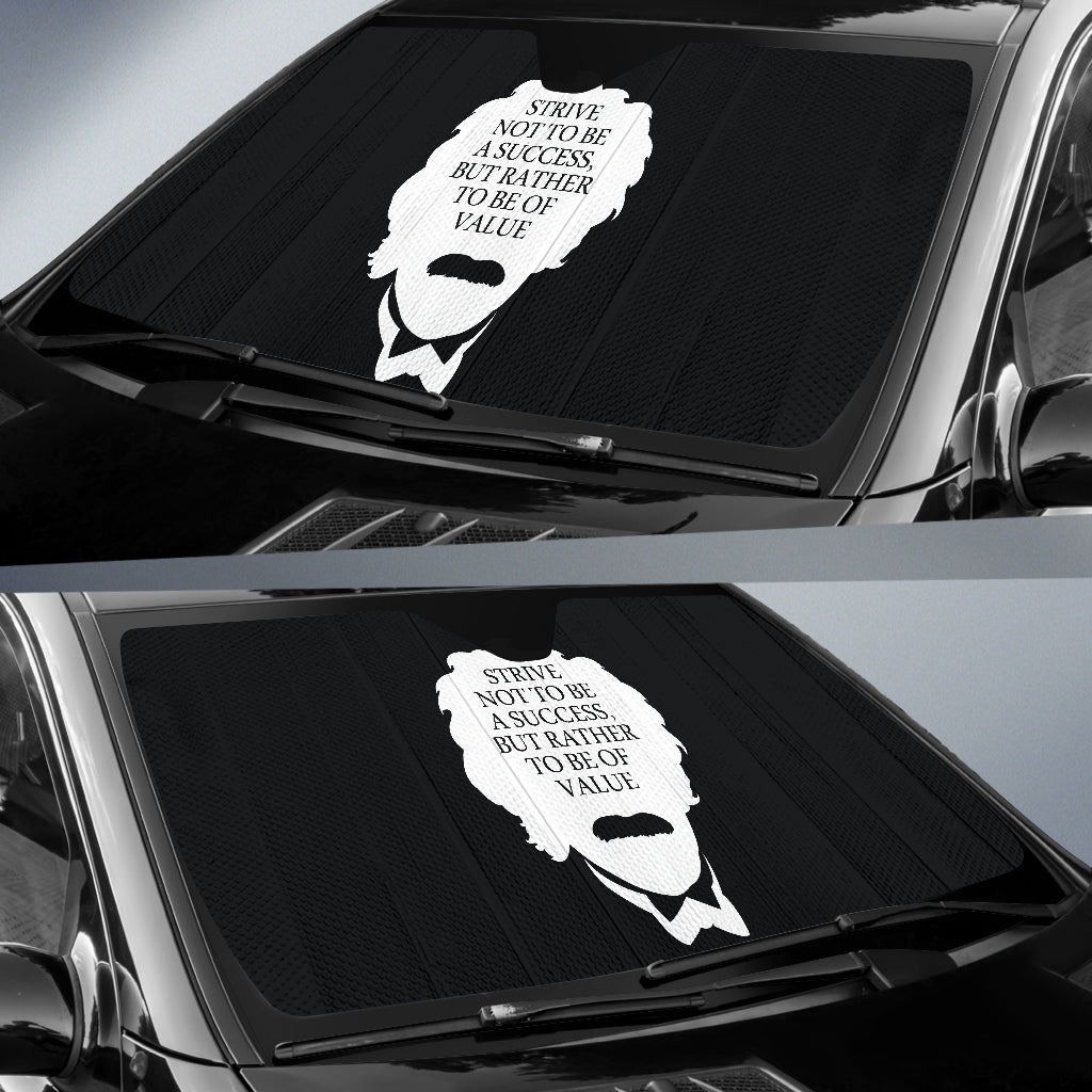 Compliment Quote Strive Not To Be A Success, But Rather To Be Of Value Car Auto Sun Shades Style