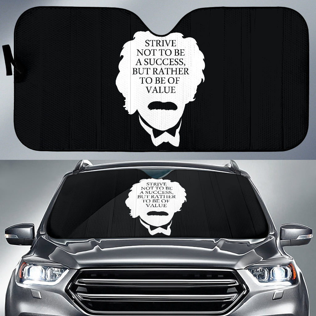 Compliment Quote Strive Not To Be A Success, But Rather To Be Of Value Car Auto Sun Shades Style