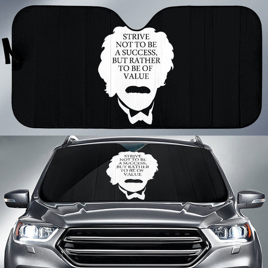 Compliment Quote Strive Not To Be A Success, But Rather To Be Of Value Car Auto Sun Shades Style