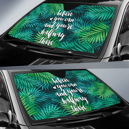 Believe You Can And You're Halfway There Car Auto Sun Shades Style