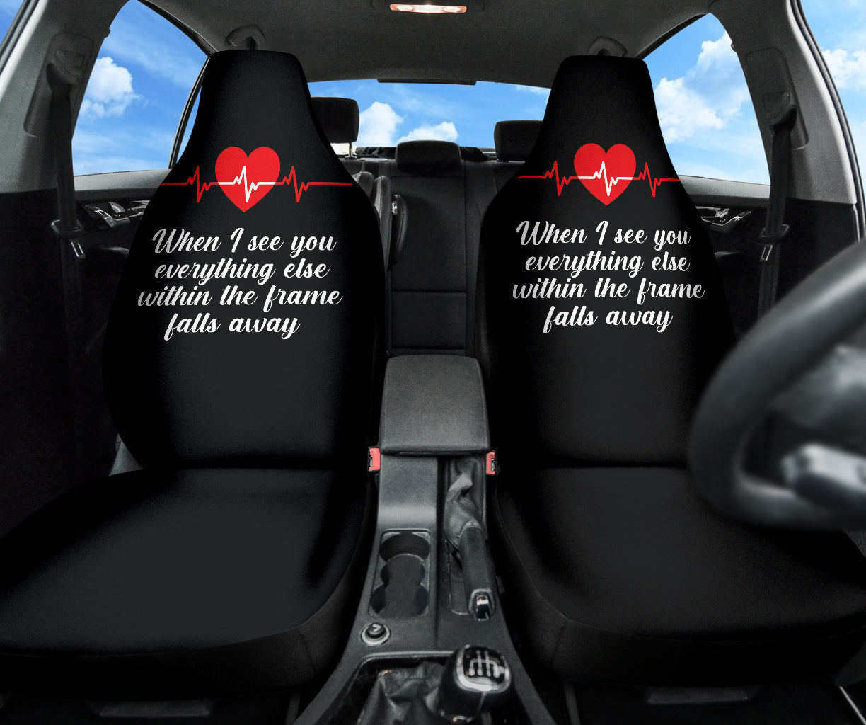 Compliment Quote When I See You, Everything Else Within The Frame Falls Away Car Seat Covers Style