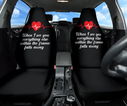 Compliment Quote When I See You, Everything Else Within The Frame Falls Away Car Seat Covers Style
