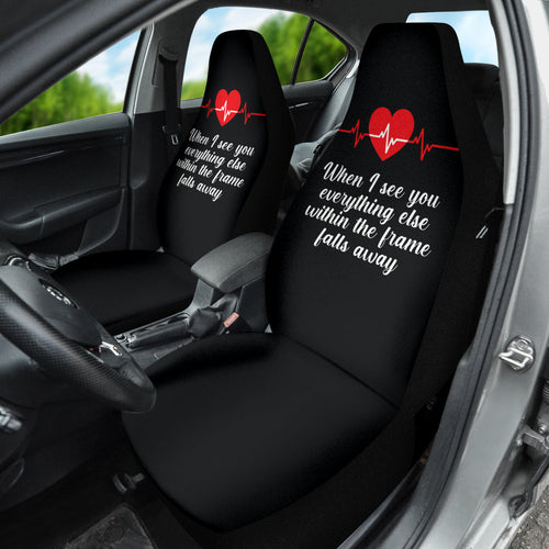 Compliment Quote When I See You, Everything Else Within The Frame Falls Away Car Seat Covers Style