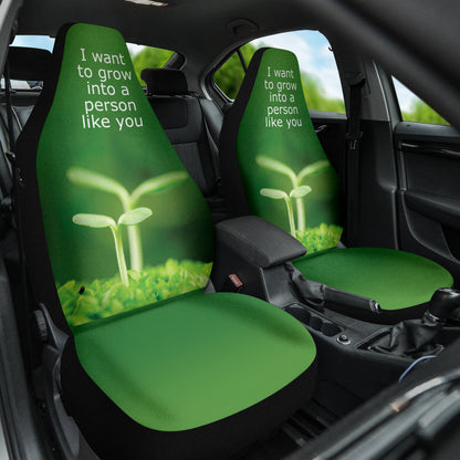 Compliment Quote I Want To Grow Into A Person Like You Car Seat Covers Style