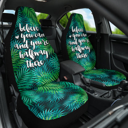 Believe You Can And You're Halfway There Car Seat Covers Style